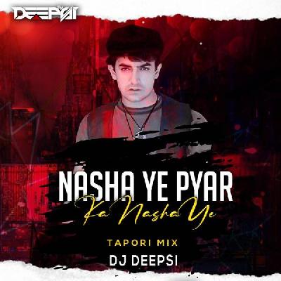Nasha Ye Pyar Ka Nasha He Tapori Dance Remix Mp3 Song - Dj Deepsi